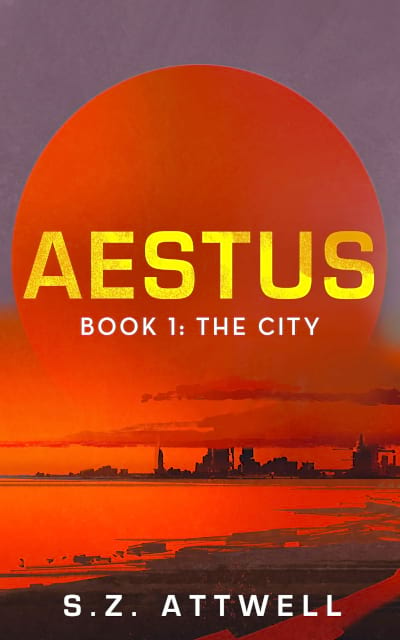 Aestus Book 1: The City by S. Z. Attwell